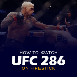 How to watch UFC 286 on Firestick