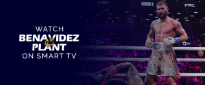 Watch David Benavidez vs Caleb Plant on Smart TV