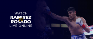 Watch Gilberto Ramirez vs Gabe Rosado Live Online