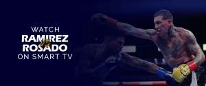 Watch Gilberto Ramirez vs Gabe Rosado Smart TV