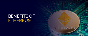 Benefits of Ethereum