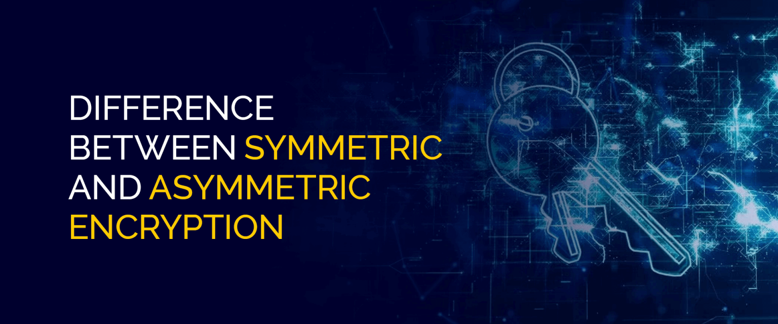 Difference Between Symmetric And Asymmetric Encryption