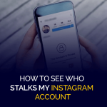 How to see who stalks my Instagram account