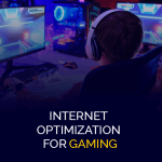 Internet Optimization for Gaming