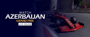 Watch Azerbaijan Grand Prix Live Online
