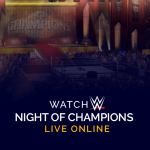 WWEナイト・オブ・チャンピオンズをオンラインでライブ視聴する