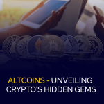 Altcoins - Unveiling Crypto's Hidden Gems