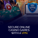 ایمن بازی های کازینوی آنلاین با VPN