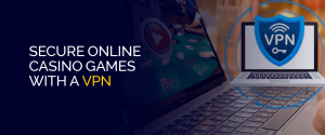 Séchert Online Casino Spiller mat engem VPN