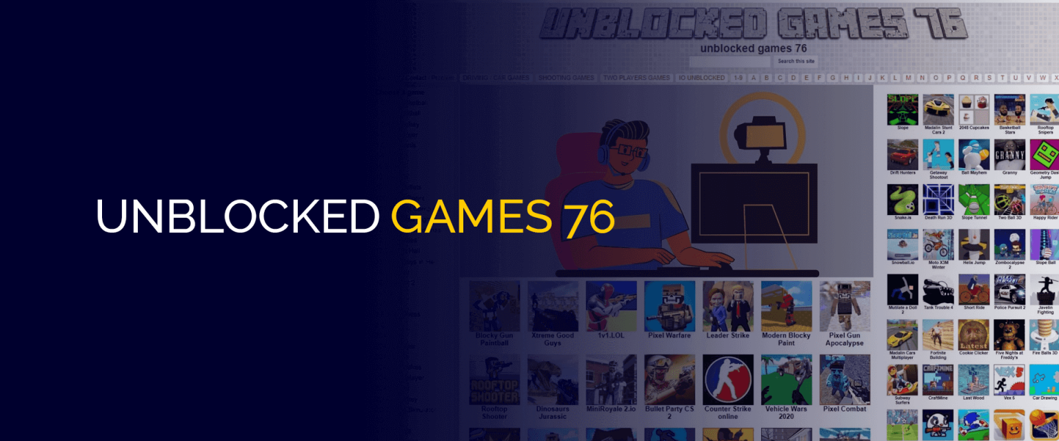 Unblocked Games 76 Play Wherever and Whenever you Want