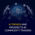 Trendy i perspektywy AI w handlu towarami