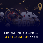 Fix Online Casinos Geo Location Issues