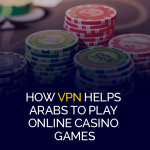 Wéi VPN hëlleft den Araber Online Casino Spiller ze spillen