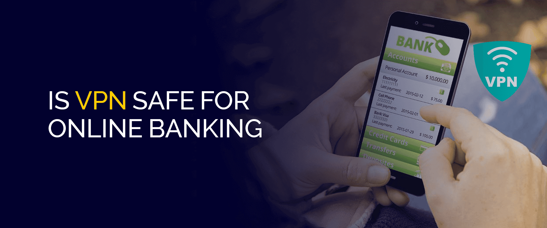 Is VPN Safe for Online Banking