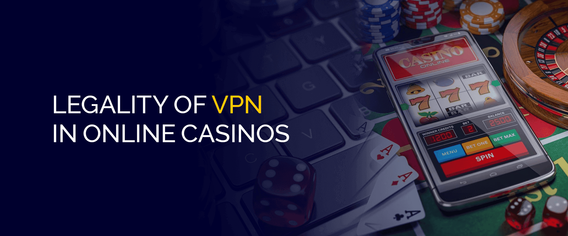 Légalité du VPN dans les casinos en ligne