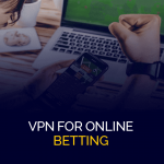 VPN للمراهنة عبر الإنترنت