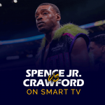 Smart TV'de Errol Spence Jr. ve Terence Crawford'u İzleyin