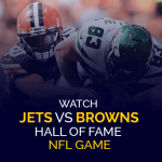 Watch Jets vs Browns Hall of Fame NFL Game