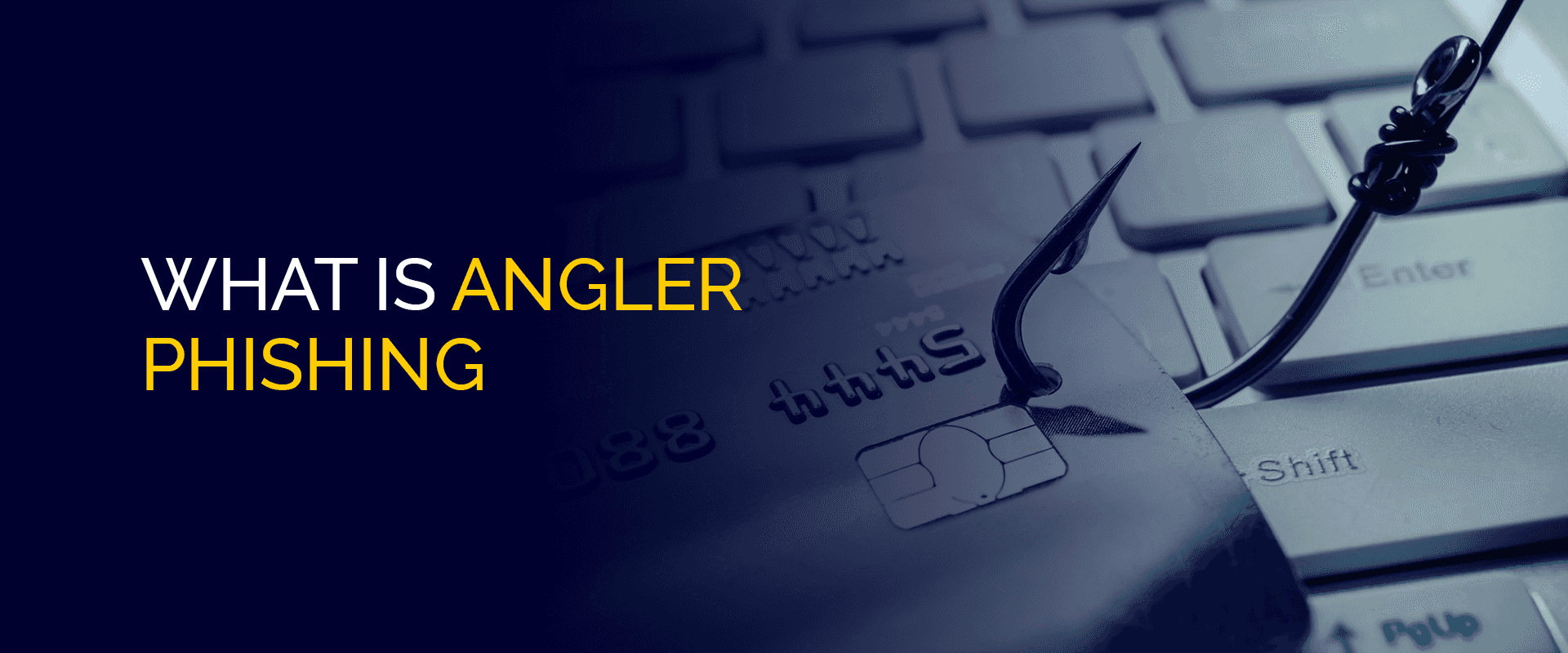 What is Angler Phishing