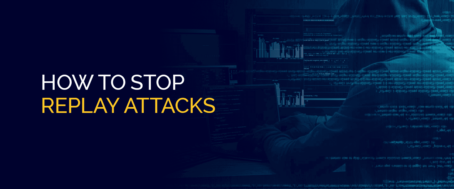 How to Stop Replay Attacks