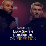 شاهد Liam Smith vs. Chris Eubank Jr. على Firestick