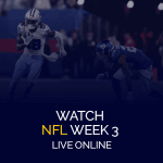 NFL 第 3 週をオンラインでライブ視聴する