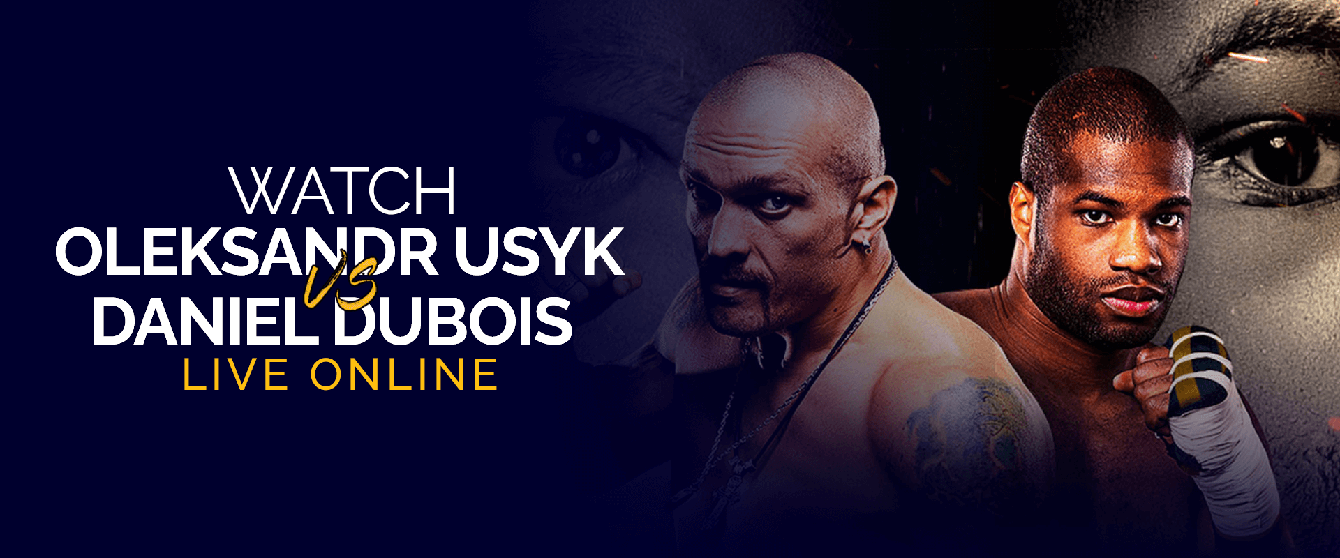 Watch Oleksandr Usyk vs. Daniel Dubois Live Online