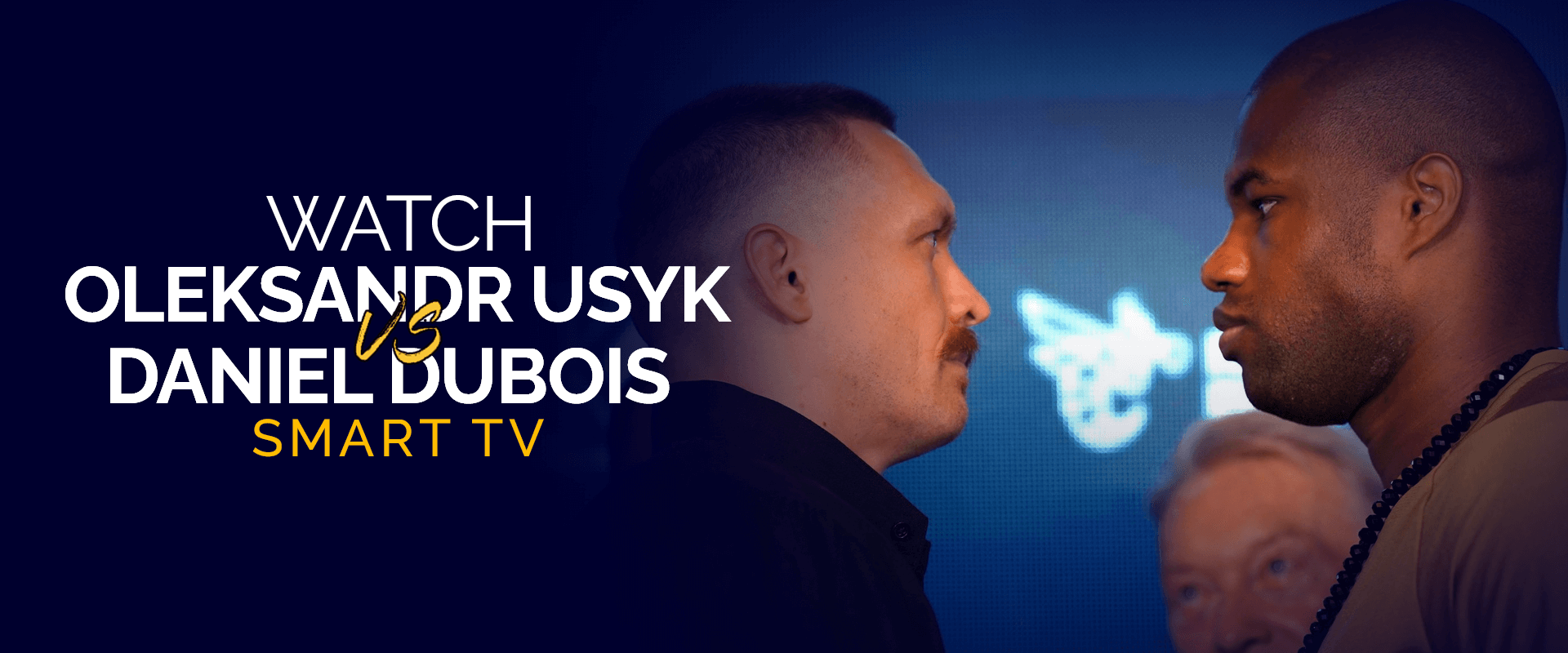 Watch Oleksandr Usyk vs. Daniel Dubois Smart TV