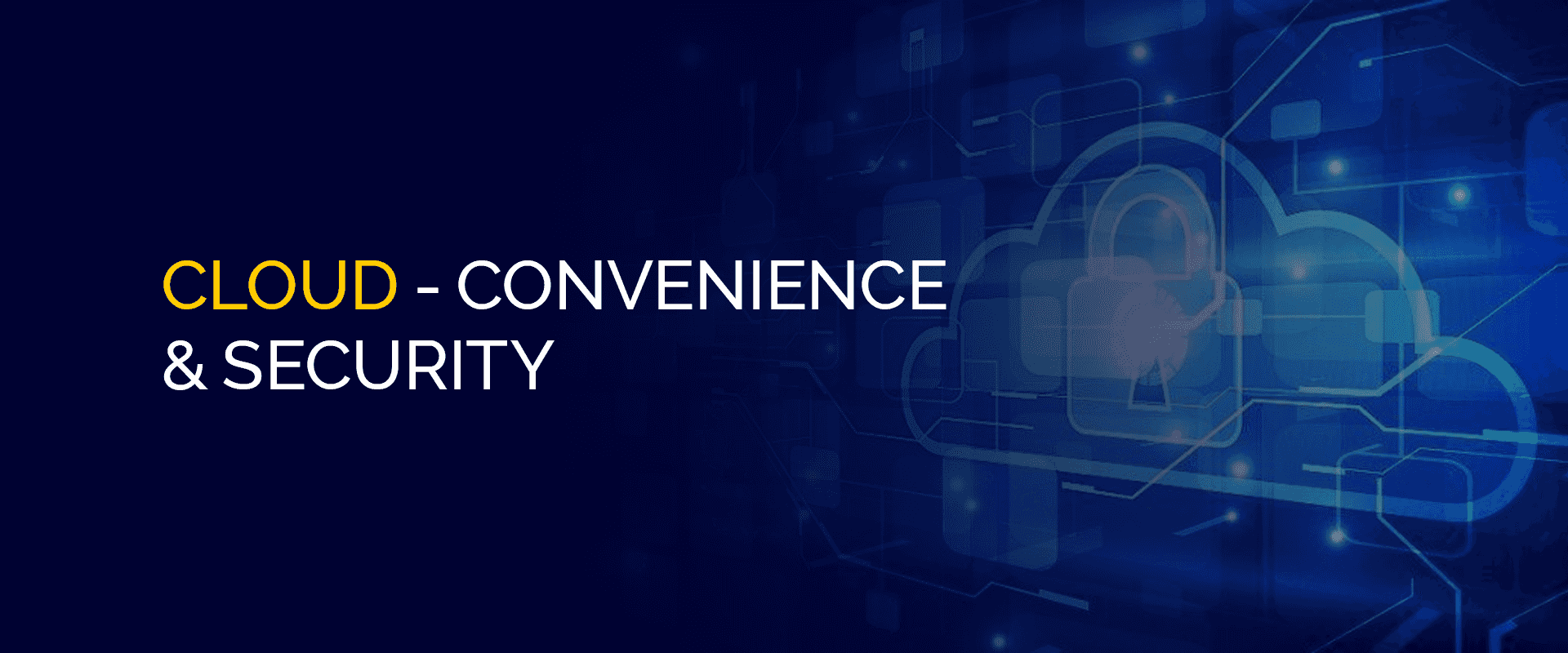 Cloud - Convenience & Security