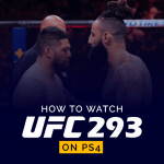How to Watch UFC 293 on PS4