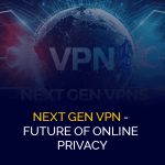 VPN de próxima geração – Futuro da privacidade online