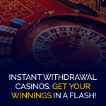Casinos mit sofortiger Auszahlung erhalten Ihre Gewinne im Handumdrehen