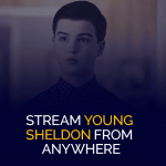 Stream Young Sheldon from Anywhere