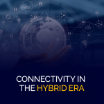 Connectiviteit in het hybride tijdperk