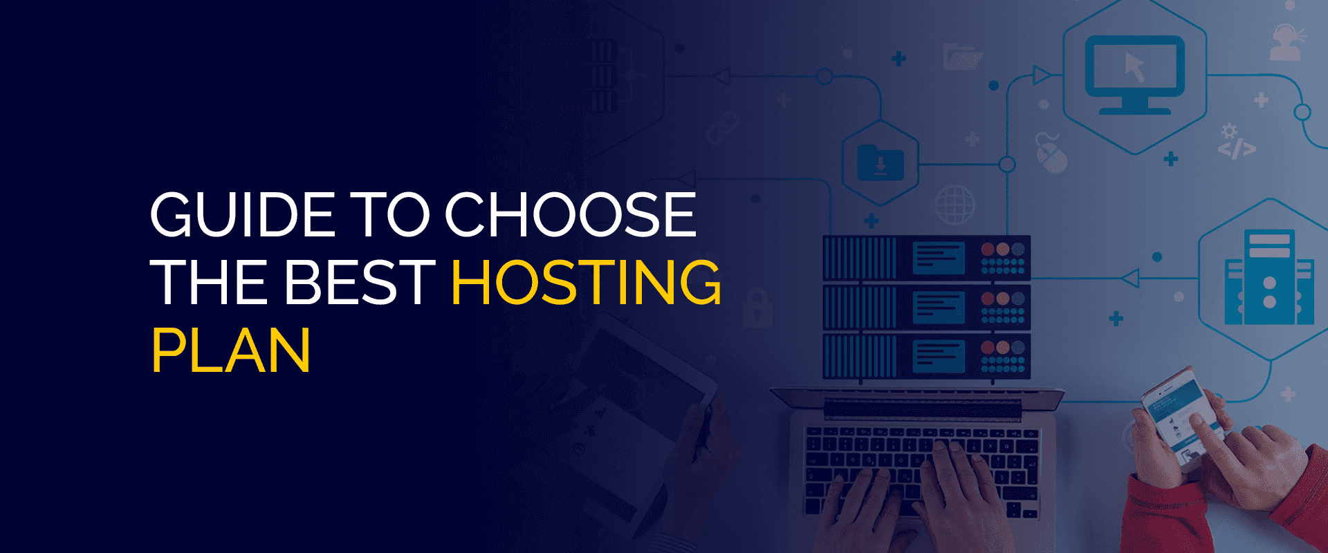 Guide to Choose the Best Hosting Plan