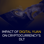 Impact du yuan numérique sur le DLT de la crypto-monnaie