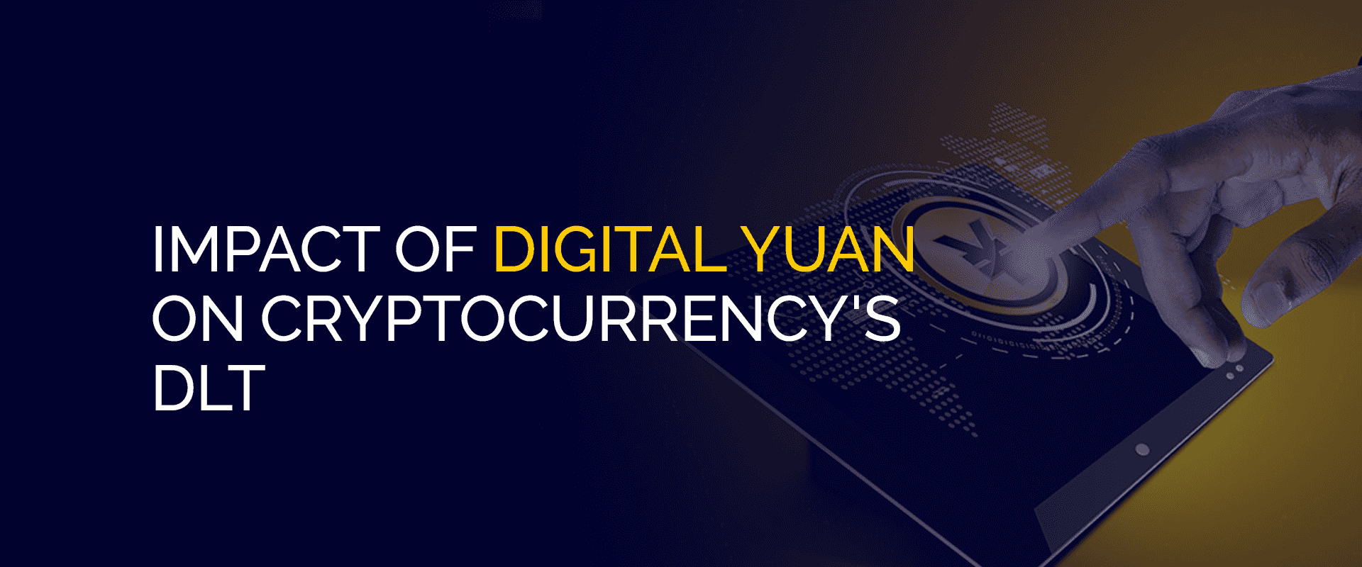 Impact of Digital Yuan on Cryptocurrency's DLT
