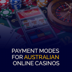 Payment Modes for Australian Online Casinos