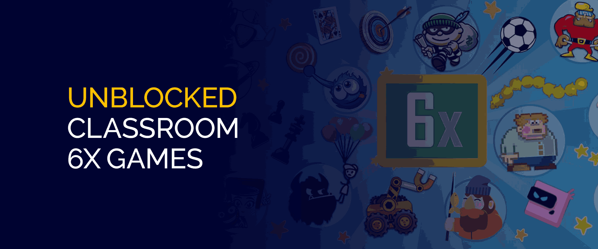 Unblocked Classroom 6x Games