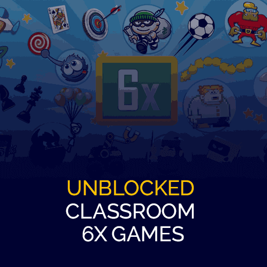 How to Play Unblocked Games Classroom 6x - A Complete Guide
