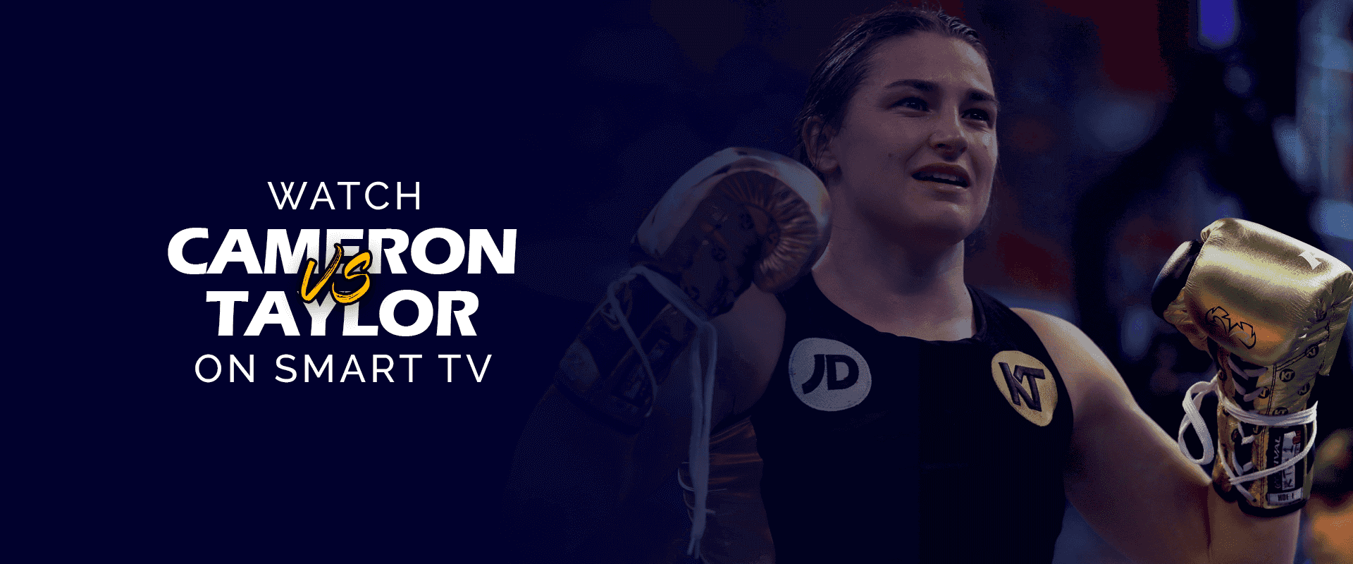 Watch Chantelle Cameron vs. Katie Taylor on Smart TV