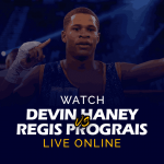 观看 Devin Haney 对阵 Regis Prograis 在线直播