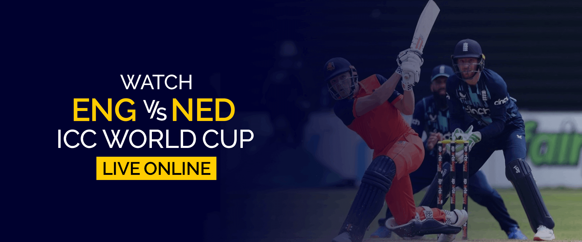 How to Watch England vs Netherlands ICC World Cup Live Online