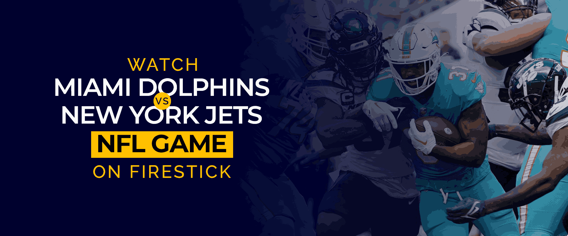 Bekijk de wedstrijd NFL Miami Dolphins versus New York Jets live op Firestick