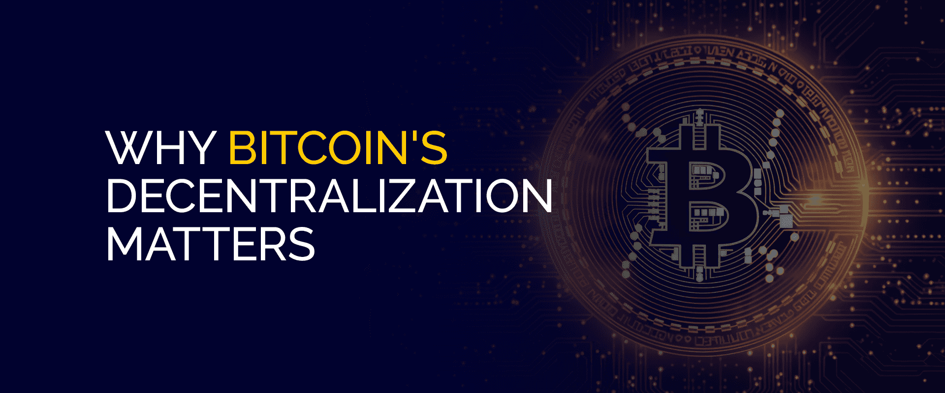 Why Bitcoin's Decentralization Matters