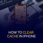 How to Clear Cache in iPhone