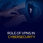 VPNs roll i cybersäkerhet