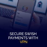 使用 VPN 保护 Swish 付款