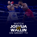 Smart TV'de Anthony Joshua ile Otto Wallin'i izleyin