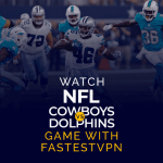 NFL Cowboys vs Dolphins Maçını İzle FastestVPN